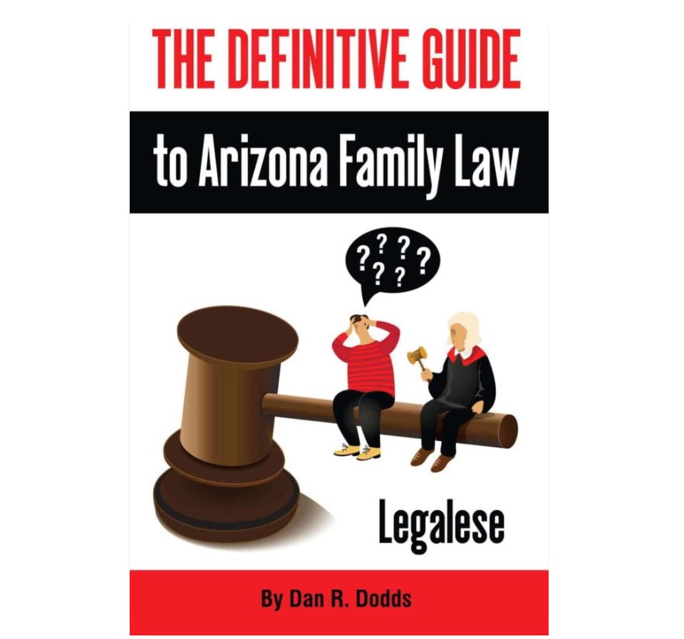 The Definitive Guide to Arizona Family Law-1 The Definitive Guide to Arizona Family Law-1